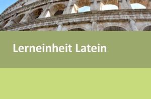 Lerneinheit Latein 5 - Die dritte Konjugation