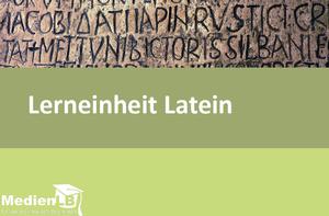 Lerneinheit Latein 5 - Die dritte Deklination